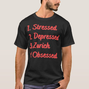 T-shirt Zurich stressé et déprimé