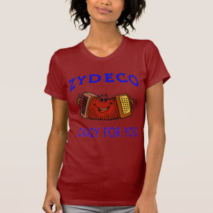 T-shirt Zydeco Crazy pour vous