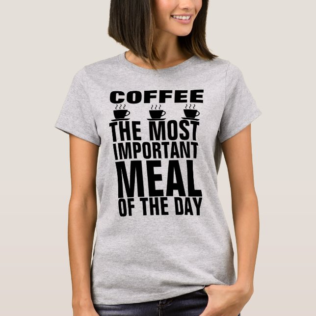 T-shirts CAFE LE REPAS LE PLUS IMPORTANT DE LA JOU (Devant)