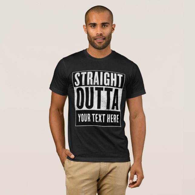 T-shirts CUSTOM STRAIGHT OUTTA (Devant entier)