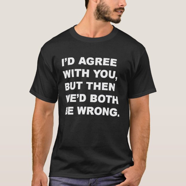 T-shirts de citation de mème avec lequel je suis d (Devant)