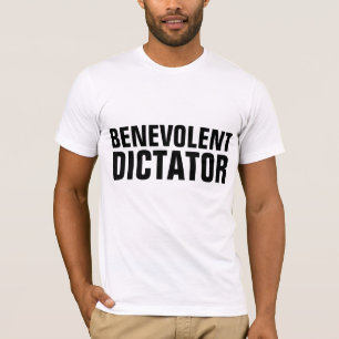 T-Shirts de DICTATEUR BÉNÉVOLE
