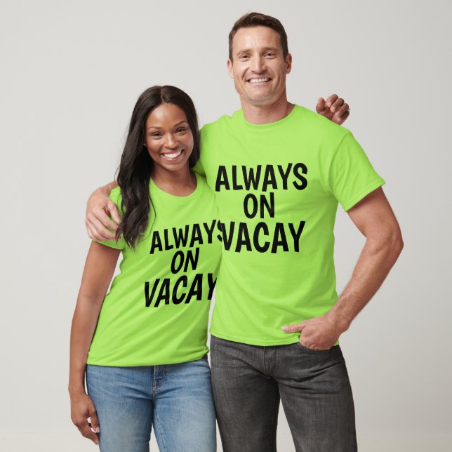 T-shirts DE RETRAITE, TOUJOURS EN VACANCES (Unisexe)