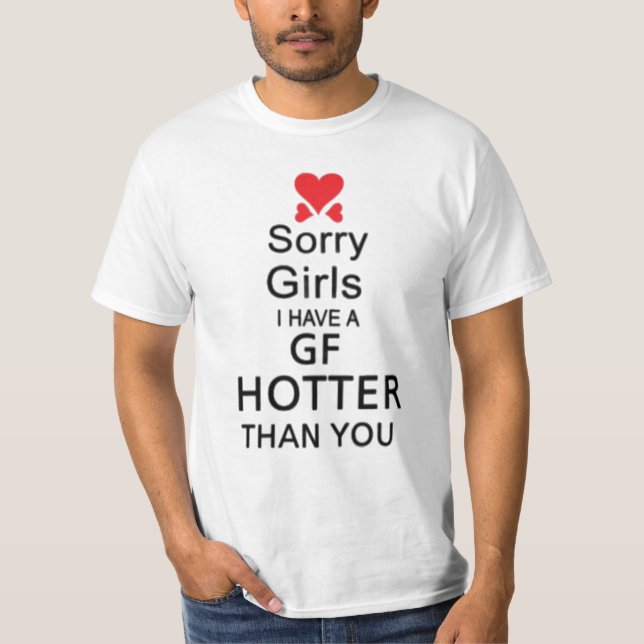 T-SHIRTS DÉSOLÉ LES FILLES J'AI UN GF HOTTER QUE V (Devant)