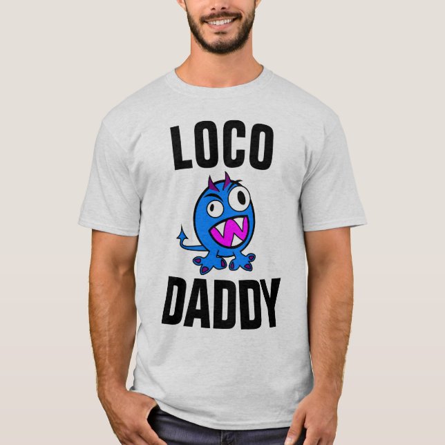 T-Shirts Drôle DAD LOCO DADDY (Devant)
