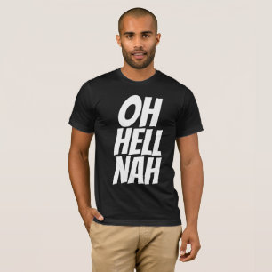 T-shirts Drôle Homme, OH HELL NAH