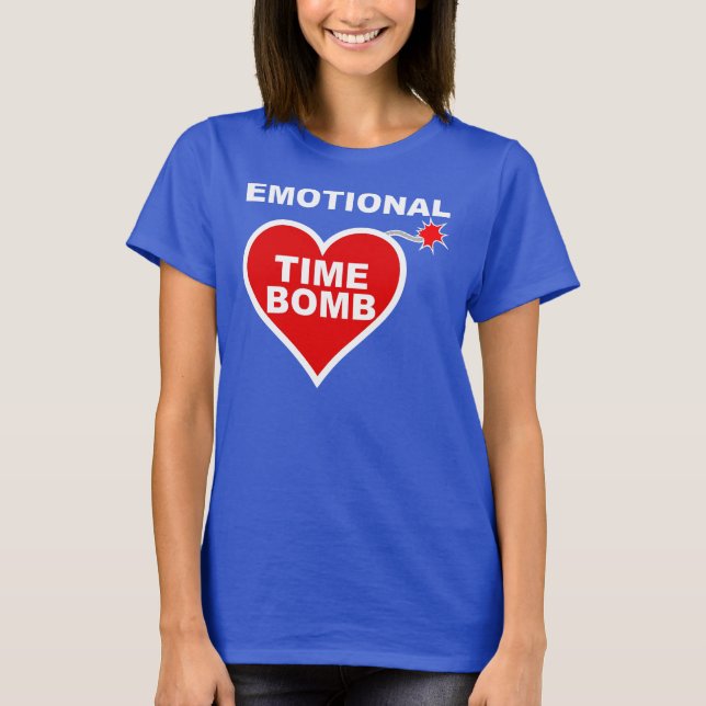 T-Shirts Drôles Bombe à Temps Émotionnelle Tees (Devant)
