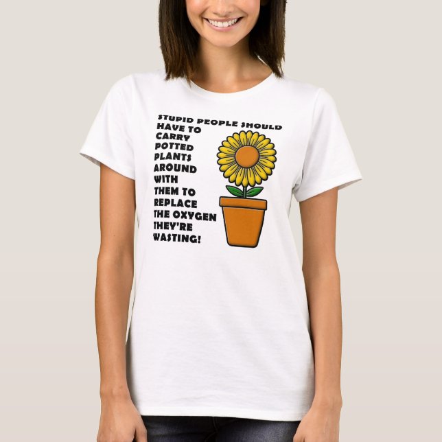 T-Shirts Drôles de Plantes de Gens Idiots (Devant)