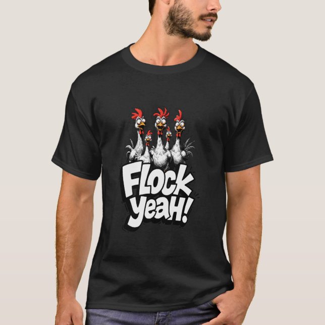 T-shirts drôles de poulet Flock Yeah Volaille idio (Devant)