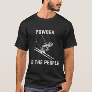 T-shirts drôles de ski - Powder To The People Funn