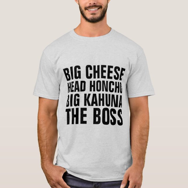 T-shirts drôles pour le GRAND FROMAGE Patron (Devant)