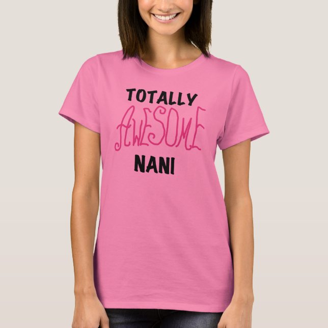 T-shirts et cadeaux Nani roses absolument géniaux (Devant)