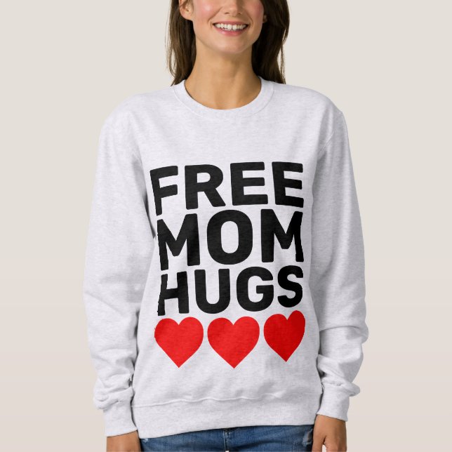 T-shirts et Sweatshirts MOM HUGS GRATUITS (Devant)