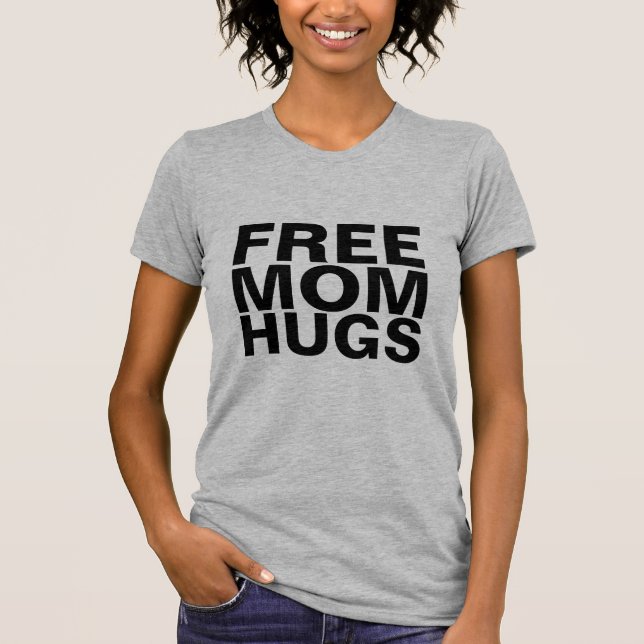 T-SHIRTS FREE MOM HUGS (Devant)