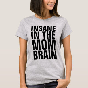 T-shirts FUNNY MOM, INSANE