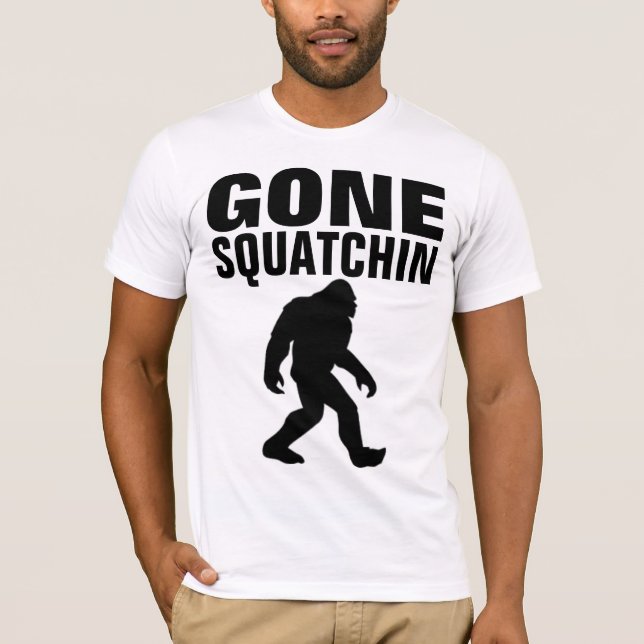 T-shirts GONE SQUATCHIN BIGFOOT (Devant)