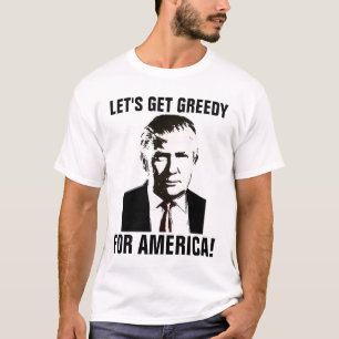 T-shirts GREEDY DONALD TRUMP, Drôle