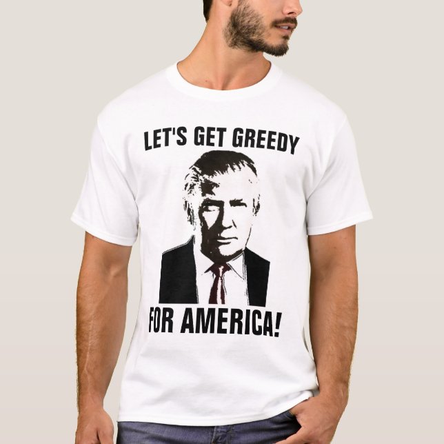 T-shirts GREEDY DONALD TRUMP, Drôle (Devant)