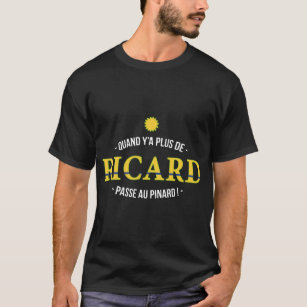 T-shirts hipsters QUAND Y'A PLUS DE RICARD
