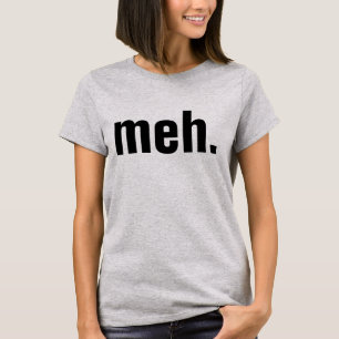 T-shirts meh Funny