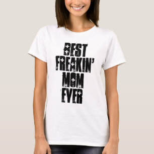 T-shirts MEILLEUR FREAKIN' MOM EVER