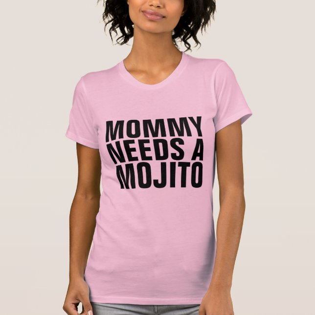 T-shirts MOJITO, MOMMY A BESOIN D'UN MOJITO (Devant)