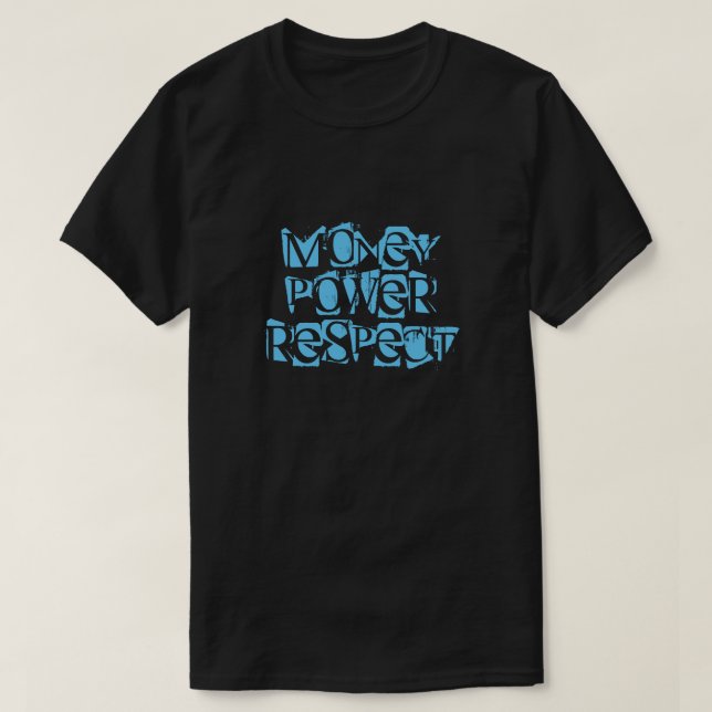 T-shirts Money Power Respect (Design devant)