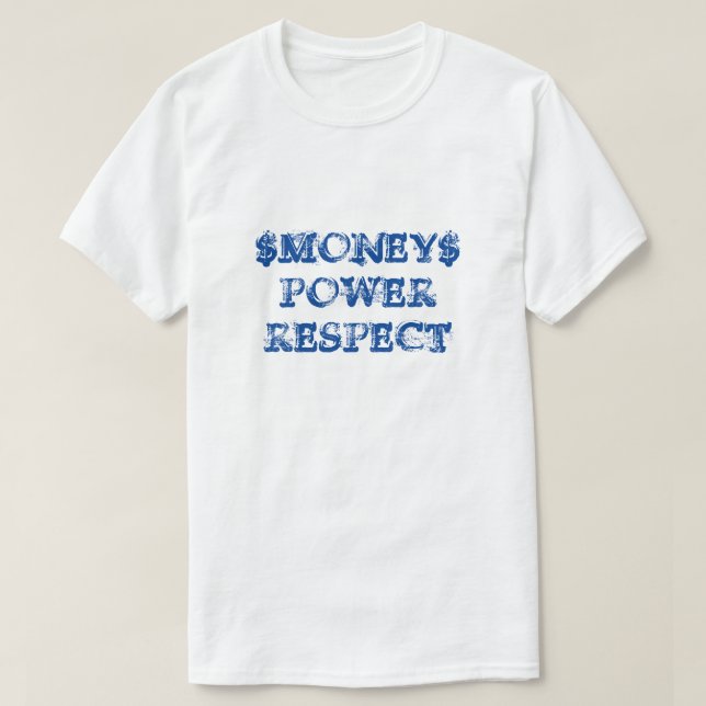 T-shirts Money Power Respect (Design devant)