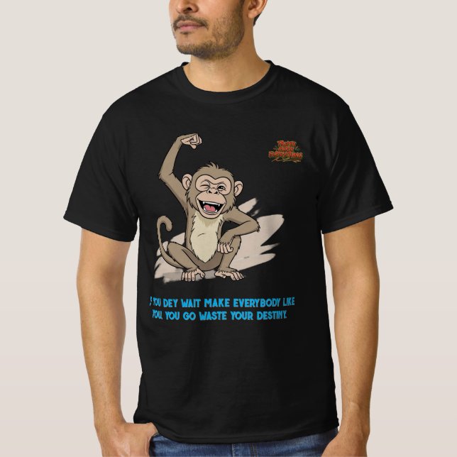 T-shirts Naija Hustle Monkey - Citation de Destiny (Devant)
