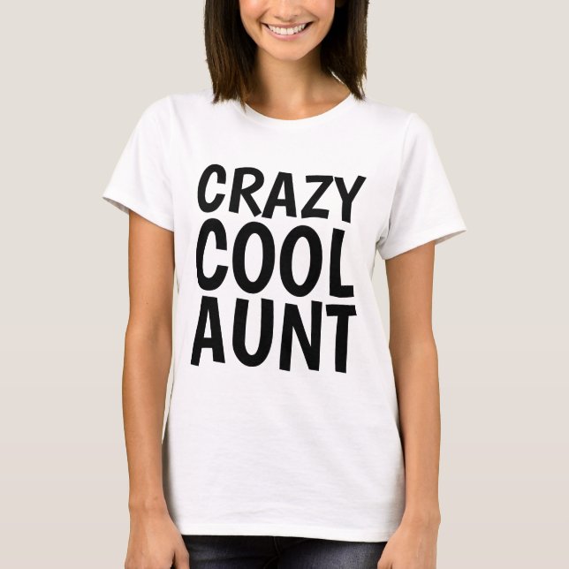 T-shirts pour AUNT, CRAZY COOL (Devant)
