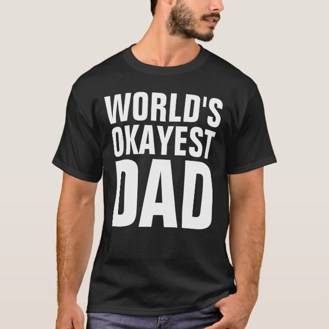 T-shirts pour DAD, WORLD'S OKAYEST (Devant)