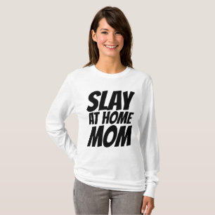 T-shirts SLAY AT HOME MOM