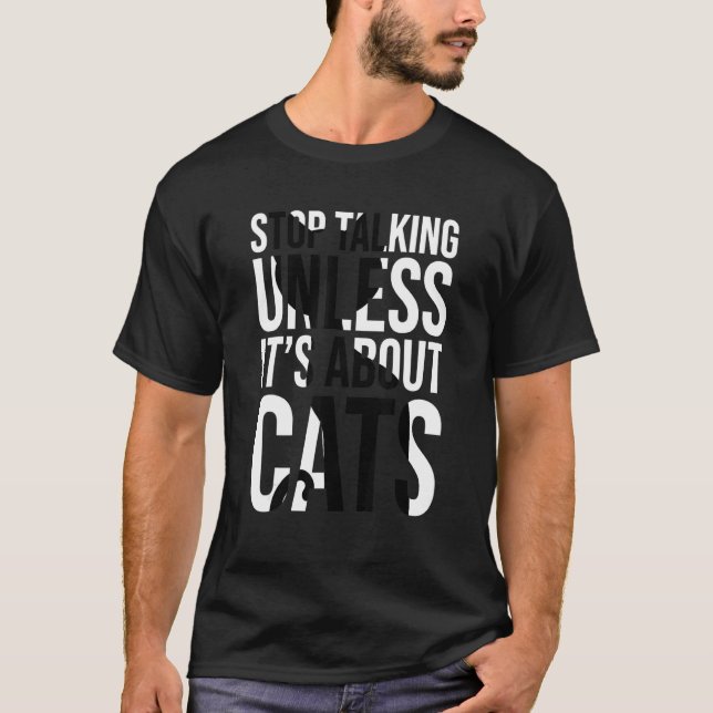 T-shirts Stop Talking Tees Arrêtez De Parler Sauf  (Devant)