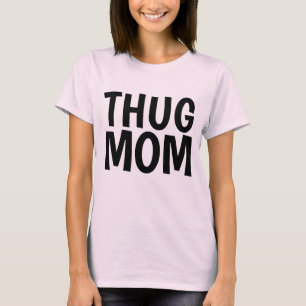 T-shirts THUG MOM