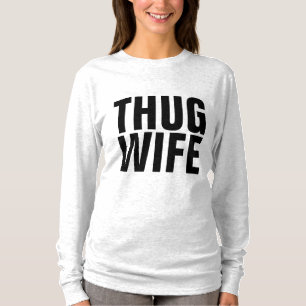 T-shirts THUG WIFE