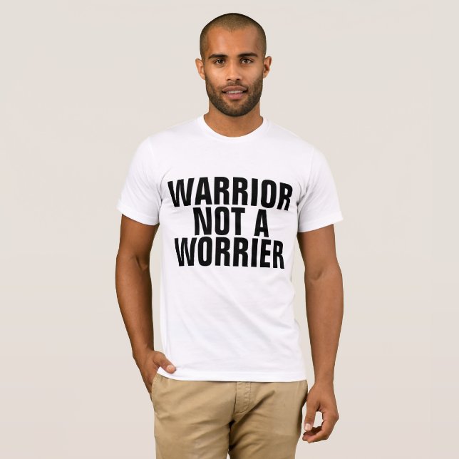 T-shirts WARRIOR NOT A WORRIER (Devant entier)