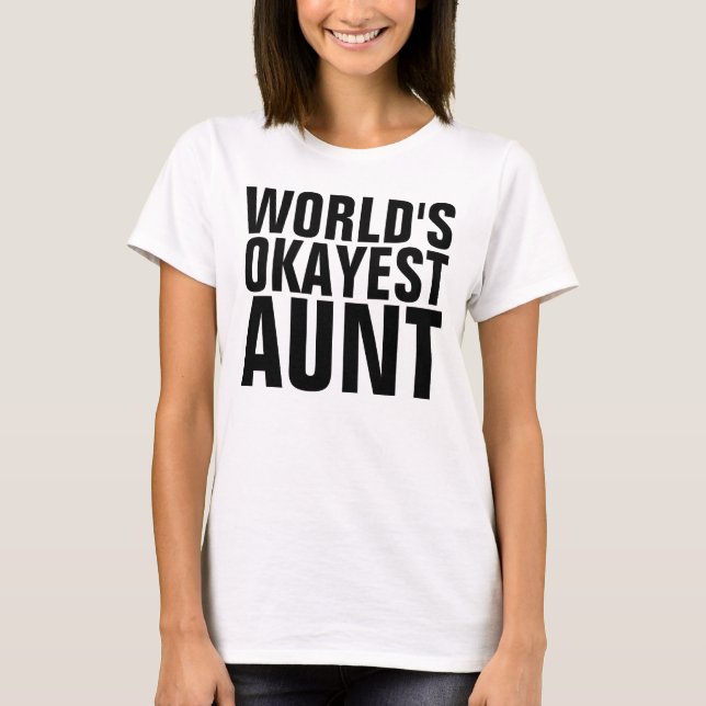 T-shirts WORLD'S OKAYEST AUNT (Devant)