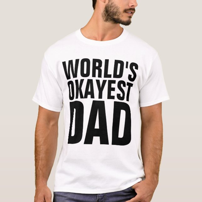 T-shirts WORLD'S OKAYEST DAD (Devant)