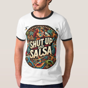 T-Shut Up and Salsa T-Shirt -Bold, Fun Tee