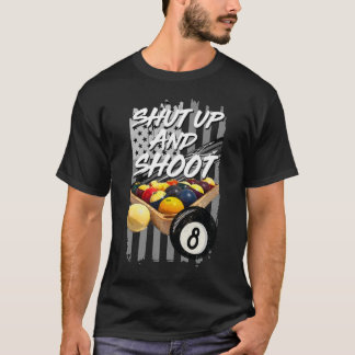 T-Shut Up and Shoot T-Shirt Billiard 8 Ball Pool P