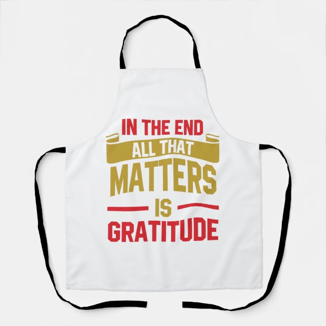 Tablier Au final, tout ce qui compte est la gratitude (Recto)