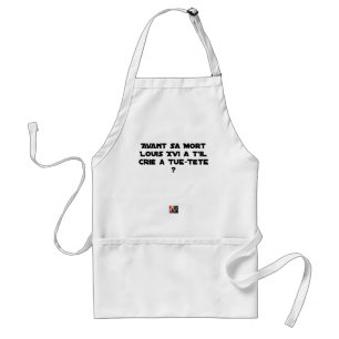 TABLIER AVANT SA MORT, LOUIS XVI A-T-IL CRIÉ À TUE-TÊTE ?