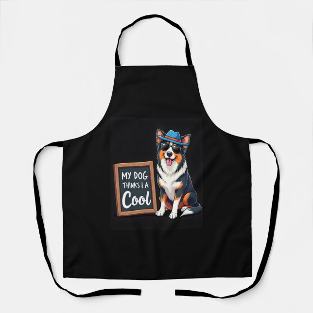 Tablier Berger Australien Mon Chien Pense Que Je Suis Cool (Recto)
