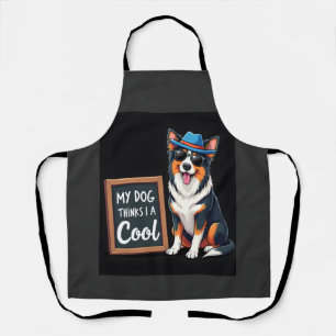 Tablier Berger Australien Mon Chien Pense Que Je Suis Cool