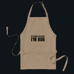Tablier Bien sûr que j'ai raison, je suis Bob Barbecue pou<br><div class="desc">Bien sûr que j'ai raison, je suis Bob Barbecue pour les hommes et les femmes. Citation amusante avec un nom personnalisé pour lui. Belle Fête des pères ou idée cadeau d'anniversaire. Faites votre choix pour le chef papa, oncle, père, grand-père, mari, fils, mère, mère, etc. La typographie. Barbecue / cuisine...</div>