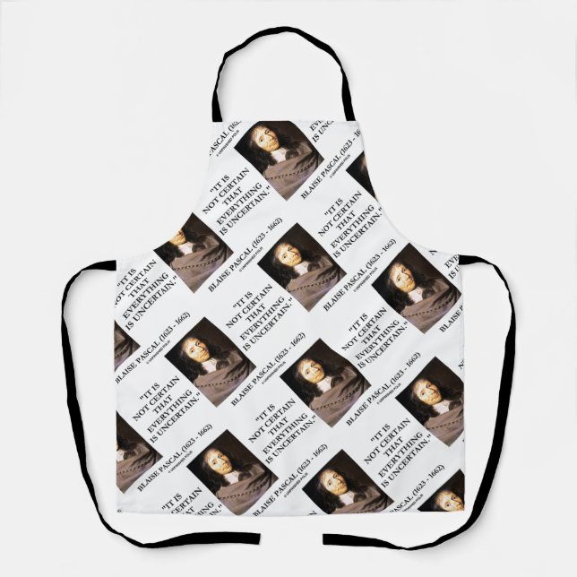 Tablier Blaise Pascal Not certain Everything Is Uncertain (Recto)