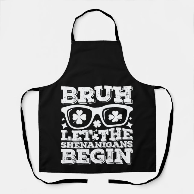 Tablier Bruh Que les bêtises commencent St Patrick's Day (Recto)