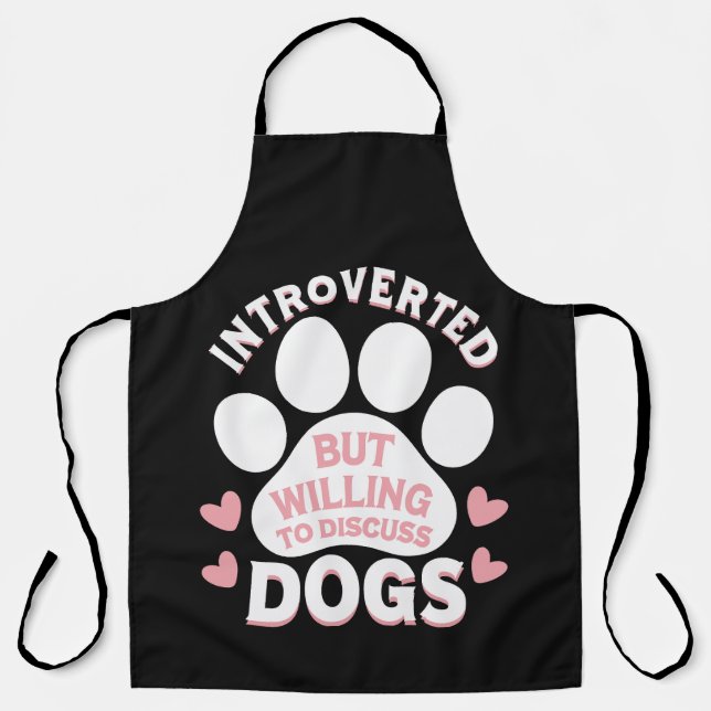 Tablier Chien Introverti Mais Prêt à Discuter des Chiens (Recto)
