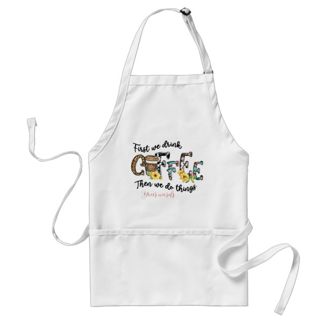 Tablier Créez votre propre premier café que nous buvons (Devant)