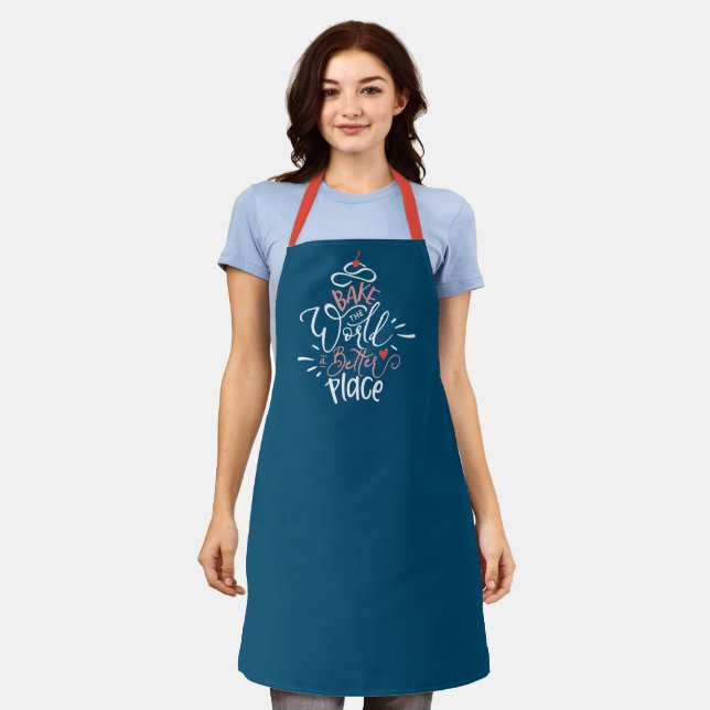 Tablier Cuisine Apron, Bake the World a Better Place Apron (Porté)
